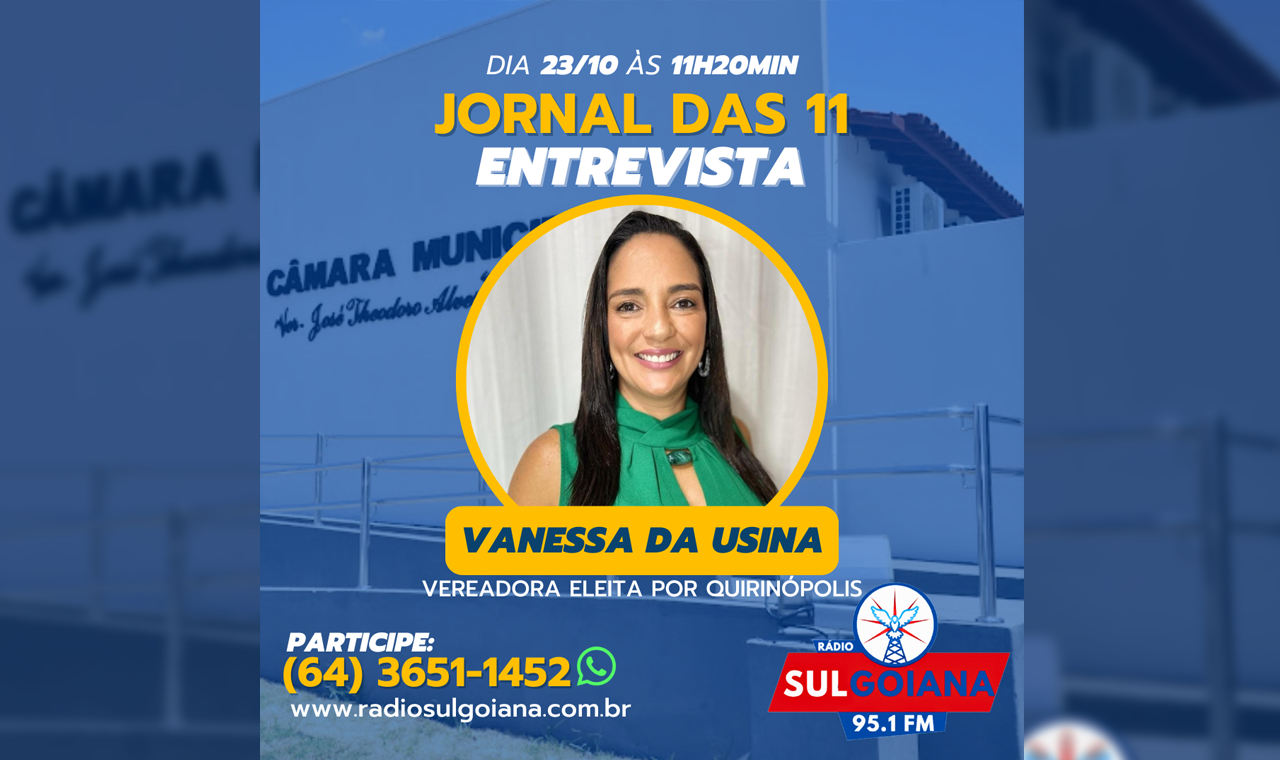 Rádio Sul Goiana entrevista hoje a vereadora Vanessa da Usina